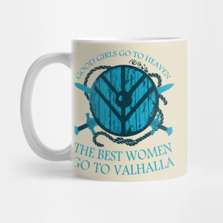 good girls go to heaven.... THE BEST WOMEN GO TO VALHALLA #4 Mug